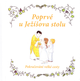 Poprvé u Ježíšova stolu • Pokračování velké cesty