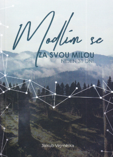 Modlím se za svou milou nejen 31 dní