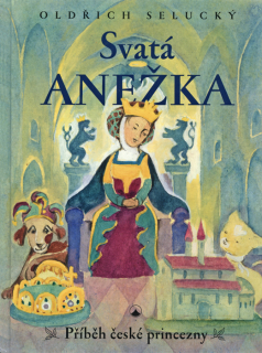Svatá Anežka • Příběh české princezny