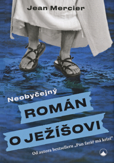Neobyčejný román o Ježíšovi