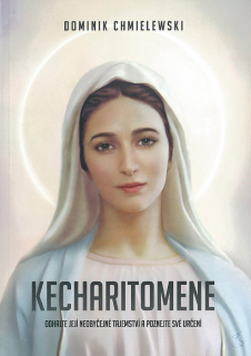 Kecharitomene • Odhalte její neobyčejné tajemství a poznejte své určení!