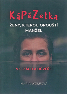 KáPéZetka ženy, kterou opouští manžel • V slzách a důvěře
