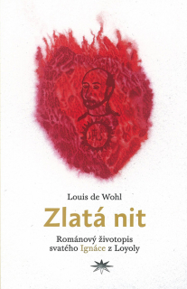 Zlatá nit • Románový životopis svatého Ignáce z Loyoly
