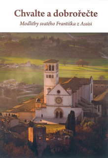 Chvalte a dobrořečte • Modlitby svatého Františka z Assisi