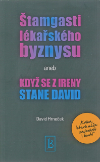 Štamgasti lékařského byznysu aneb Když se z Ireny stane David