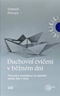 Duchovní cvičení v běžném dni • Průvodce modlitbou na (téměř) každý den v roce