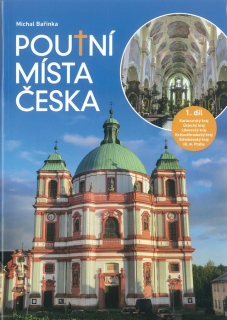 Poutní místa Česka • 1. díl – Karlovarský kraj, Ústecký kraj, Liberecký kraj, Královéhradecký kraj, Středočeský kraj, Hlavní město Praha