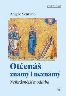 Otčenáš známý i neznámý • Nejkrásnější modlitba