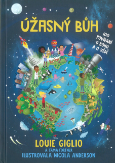 Úžasný Bůh • 100 povídání o Bohu a o vědě
