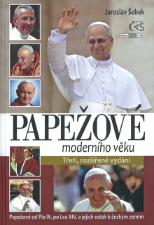 Papežové moderního věku • Vatikán od Pia IX. po Lva XIV. a jeho vztah k českým zemím