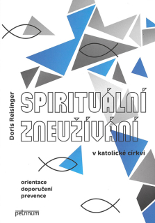 Spirituální zneužívání v katolické církvi • Orientace, doporučení, prevence