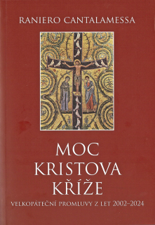 Moc Kristova kříže • Velkopáteční promluvy z let 2002–2024