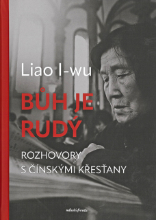 Bůh je rudý • Rozhovory s čínskými křesťany