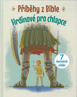 Příběhy z Bible • Hrdinové pro chlapce • 7 inspirujících příběhů