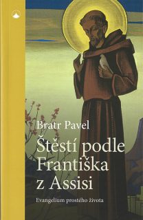 Štěstí podle Františka z Assisi • Evangelium prostého života