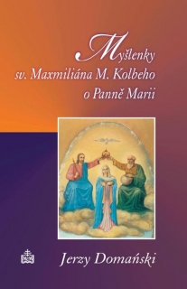 Myšlenky sv. Maxmiliána M. Kolbeho o Panně Marii