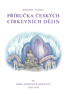 Příručka českých církevních dějin • III. Doba gotické katolicity (1200–1400)