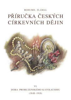 Příručka českých církevních dějin • VI. Doba probuzenského katolicismu (1848–1918)