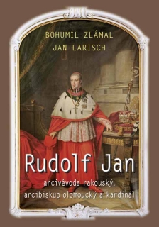 Rudolf Jan arcivévoda rakouský, arcibiskup olomoucký a kardinál