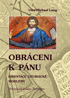 Obráceni k Pánu • Orientace liturgické modlitby