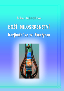 Boží milosrdenství • Rozjímání se sv. Faustynou