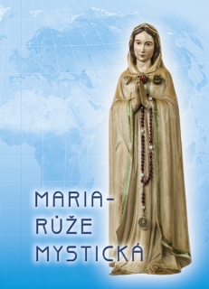 Maria – Růže mystická