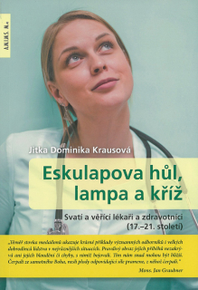 Eskulapova hůl, lampa a kříž • Svatí a věřící lékaři a zdravotníci (17.–21. století)