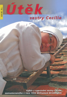 Útěk sestry Cecílie • Výběr z vyprávění sestry Cecílie zaznamenaného v roce 1954 Williamem Brinkleyem