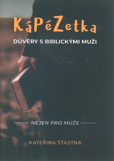 KáPézetka důvěry s biblickými muži • Nejen pro muže