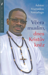 Včera muslim, dnes Kristův kněz