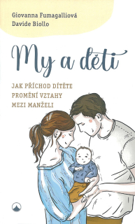 My a děti • Jak příchod dítěte promění vztahy mezi manželi